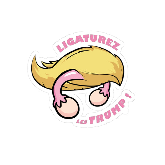 SNIP THE TRUMPS! LIGATUREZ LES TRUMP !